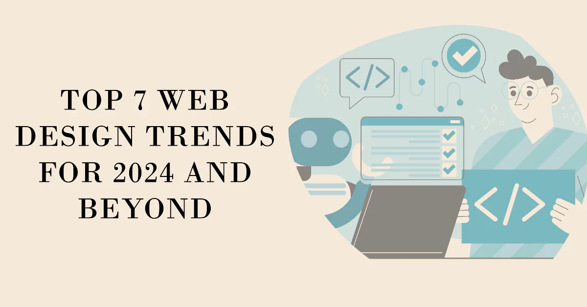 top 7 web design trends for 2024 and beyond.webp